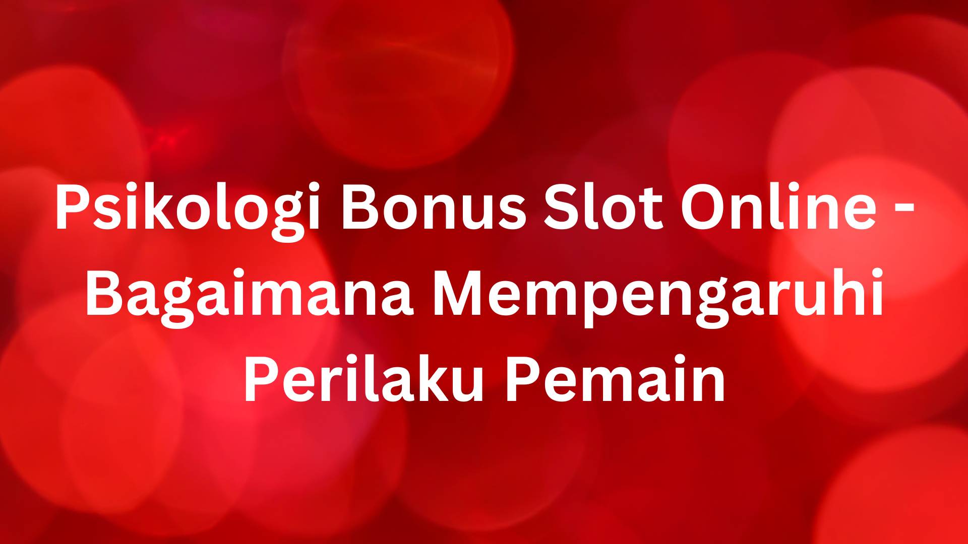 Psikologi Bonus Slot Online